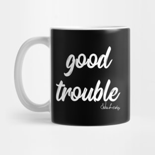 good trouble shirt, good trouble mask, good trouble hoodie, Mug